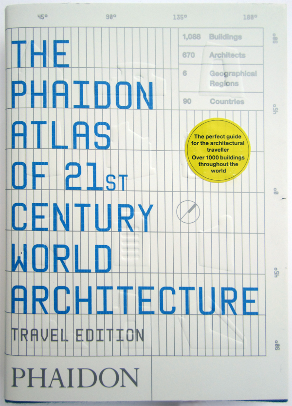 the phaidon atlas of 21st century world architecture travel edition